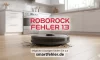 ⚠️ Roborock Fehler 13 beheben: Ladestörung & Batterie – Lösung