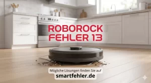 ⚠️ Roborock Fehler 13 beheben: Ladestörung & Batterie – Lösung